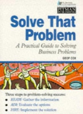 Ready-Aim-Fire: Practical Guide to Solving Business Problems (In