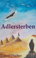 Adlersterben Axel Fischer Taschenbuch 288 S. Deutsch 2020 BoD - Books on Demand