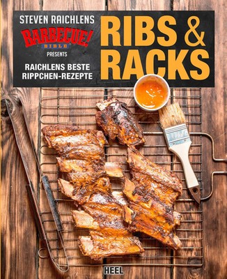 Ribs & Racks | Raichlens beste Rippchen-Rezepte | Steven Raichlen | Deutsch