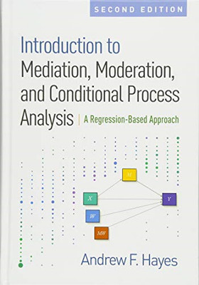 Introduction to Mediation, Moderation, and Conditional... - Hayes, Andrew F.