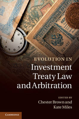 Evolution in Investment Treaty Law and Arbitration Brown Miles Hardback