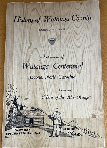 Geschichte von Watauga County Watauga Centennial Boone, North Carolina 1949