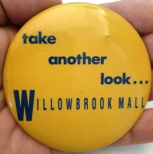 PKMs WILLOWBROOK MALL Take Another Look 3" pinback you should really look again