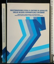 DESTINAZIONE D'USO E CRITERI DI QULITA' DELLE ACQUE SUPERFICIALI INTERNE.