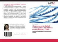 Convergencia Digital: Estrategia De TelefóNica En Argentina Y Chile Fainboim