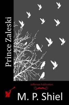 Prince Zaleski By Matthew Phipps Shiel - New Copy - 9781514855423