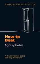 How to Beat Agoraphobia by Pamela Myles-Hooton (Paperback Book)