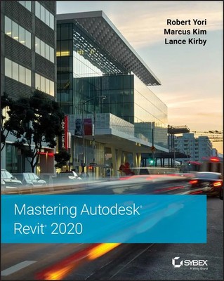 Mastering Autodesk Revit 2020 | Robert Yori (u. a.) | Englisch | Taschenbuch