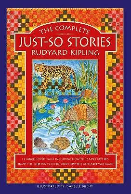 The Complete Just-So Stories: 12 much-loved tales including How the Camel got...