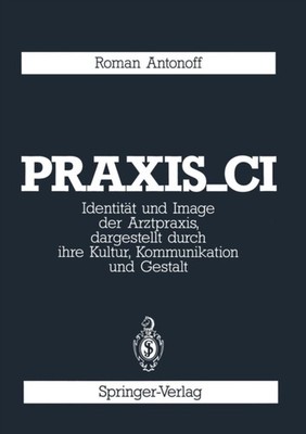 Antonoff - PraxisCI   Identitt und Image der Arztpraxis dargestellt - X555z