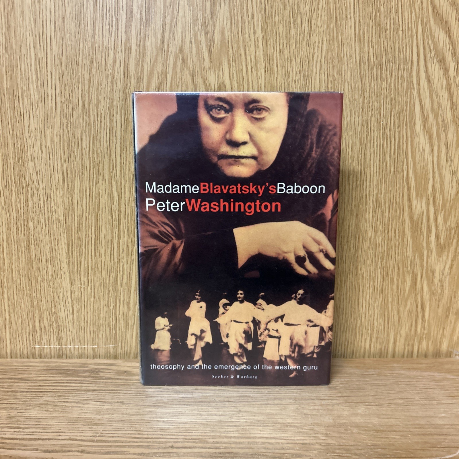 Madame Blavatsky's Baboon: Theosophy and the Emergence... Washington, Peter (17F