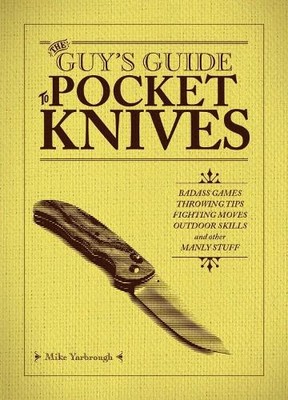 Mike Yarbrough The Guy's Guide to Pocket Knives (Taschenbuch)