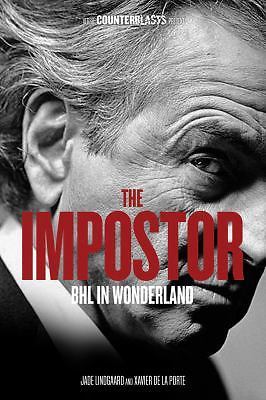 The Impostor: BHL in Wonderland by Lindgaard, Jade; de la Porte, Xavier