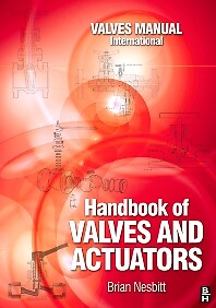 Handbook of Valves and Actuators Nesbitt Hardback Butterworth-Heinemann