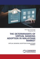Sanmugam Annamalah (U. A.) | THE Determinants OF Virtual Banking Adoption In...