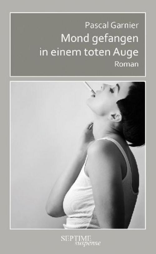 Mond gefangen in einem toten Auge Pascal Garnier