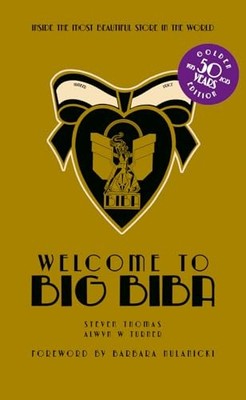 Welcome to Big Biba: Inside the Most Beautiful Sto... by Thomas, Steven Hardback