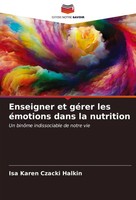 Isa Karen Czacki Halkin | Enseigner Et GéRer Les éMotions Dans La Nutrition