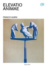 Elevatio Animae. Franco Albini - [SAGEP]