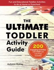 The Ultimate Toddler Activity Guide: Fun & educational activities to do with...