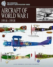 Aircraft of World War I 1914-1918 (Essential Identification Guide)