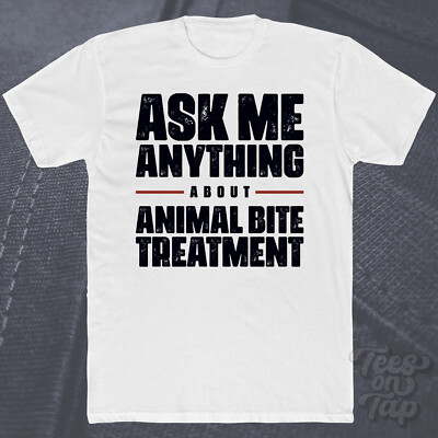 ASK ME ANYTHING ABOUT ANIMAL BITE TREATMENT T-SHIRT Erste Hilfe Bisse Gesundheitswesen