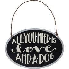 NEW Tin/Metal Ornament/Sign "All you need is love and a dog"