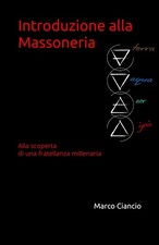 Introduzione alla Massoneria – Marco Ciancio - Libro simbolismo esoterismo NUOVO