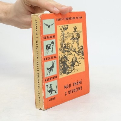 Moji známí z divočiny  |  Ernest Thompson Seton