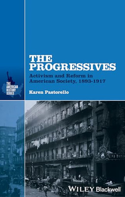 The Progressives: Activism and Reform in American Socie - HardBack NEW Karen Pas