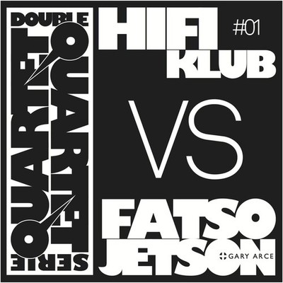 GARY HIFIKLUB VS FATSO JETSON / ARCE Double Quartet Serie #1 (Vinyl) (UK IMPORT)