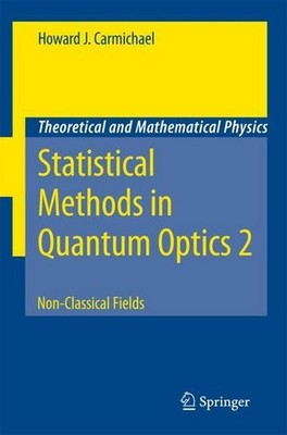 Statistical Methods in Quantum Optics 2: Non-Classical Fields (Theoretical 