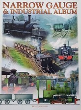 NARROW GAUGE & INDUSTRIAL ALBUM, ANN and GORDON HATHERILL, Excellent Book