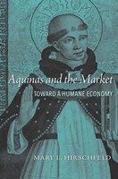 Aquinas And The Market | Toward A Humane Economy | Mary L Hirschfeld | Englisch