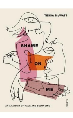 Shame On Me: an anatomy of race and belonging by Tessa McWatt Book The Fast Free
