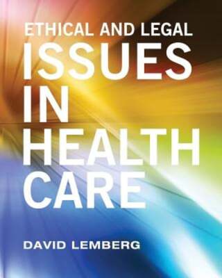 Ethical and Legal Issues in Healthcare by David Lemberg: Used