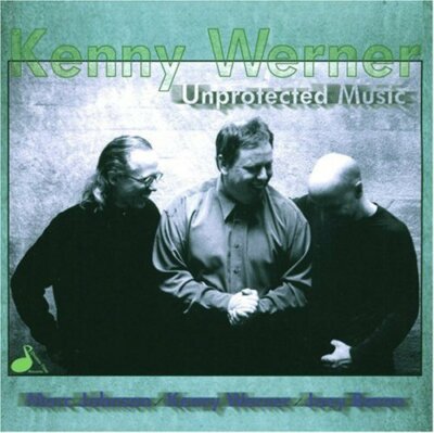 Unprotected Music by Werner, Kenny (CD, 1998)
