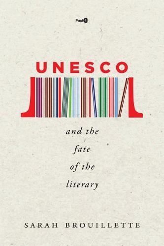 UNESCO and the Fate of the Literary Brouillette Paperback John Wiley & Sons