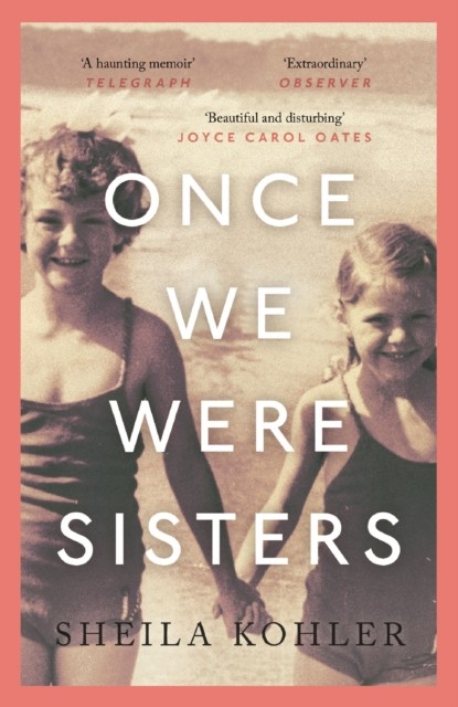 Once We Were Sisters by Sheila Kohler (Paperback Book)