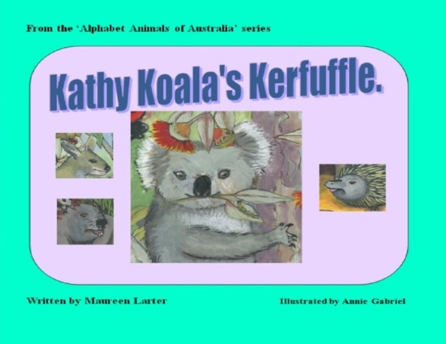 Kathy Koalas Kerfuffle by Maureen Larter PAPERBACK 9780648469551