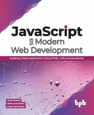 JavaScript for Modern Web Development: Building a Web Application Using HTML...