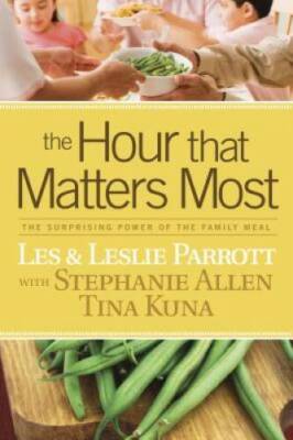 The Hour That Matters Most: The Surprising Power of the Family Meal - VERY GOOD