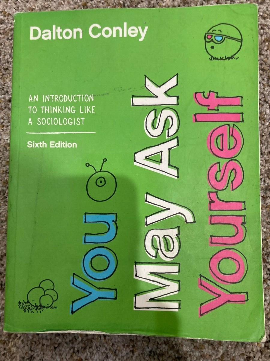 語学・辞書・学習参考書 You May Ask Yourself Core Fifth Edition You May Ask Yourself - Dalton Conley, Core 5th ed. Used | eBay