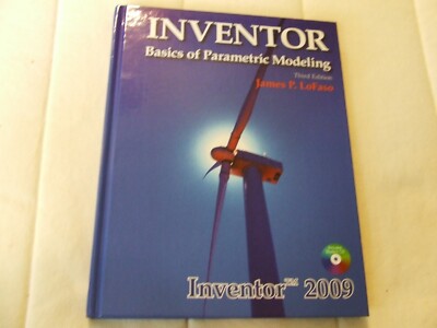 Inventor for Parametric Modeling : Autodesk Inventor 2009 by James P. LoFaso HC