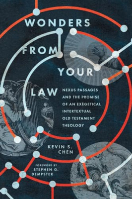 Wonders from Your Law: Nexus Passages and the Promise o - Paperback NEW Chen, Ke