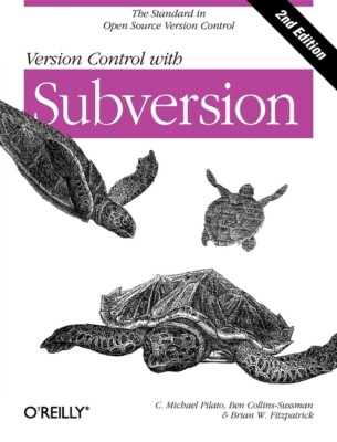 Version Control With Subversion: Next Generation Open Source Version Contro...