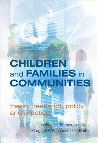 Children and Families in Communities: Theory, Research, Policy a