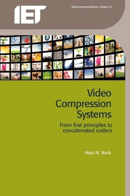 Video Compression Systems: From First Principles to Concatenated