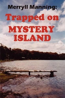 Merryll Manning: Trapped on Mystery Island by John Howard Reid (English) Paperba