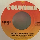 BRUCE   SPRINGSTEEN   7"  45  VINYL , HUNGRY HEART / HELD UP WITHOUT A GUN